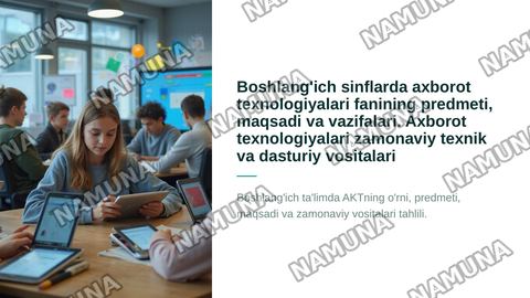 "Boshlang‘ich sinflarda axborot texnologiyalari fanining predmeti, maqsadi va vazifalari. Axborot texnologiyalari zamonaviy texnik va dasturiy vositalari" — zamonaviy taqdimot