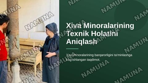 Xiva minoralarinning texnik holatini aniqlash — zamonaviy taqdimot