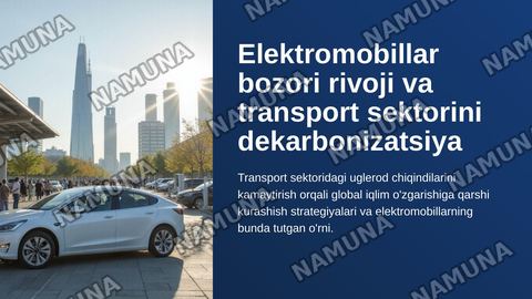 Elektromobillar bozori rivoji va transport sektorini dekarbonizatsiya qilish — zamonaviy taqdimot