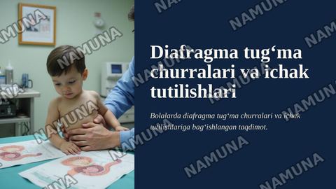 Diafragma tugʻma churralari.Bolalarda tugʻma yuqori va pastki ichak tutilishlari — zamonaviy taqdimot