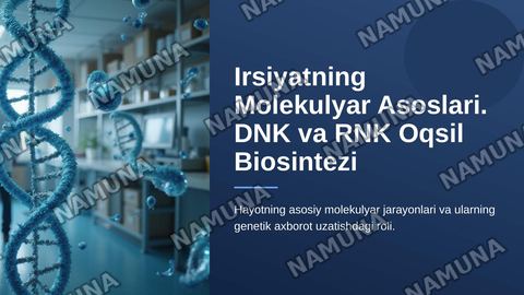 Irsiyatning molekulyar asoslari. DNK va RNK oqsil biosintezi — zamonaviy taqdimot