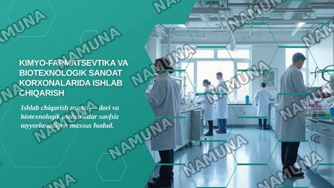 Kimyo-farmatsevtika va biotexnologik sanoat korxonalarida ishlab chiqarish zonasi — zamonaviy taqdimot