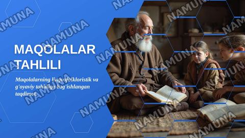Muayyan mavzudagu maqaollarning lingvofolkloristik va g'oyaviy tahlilini ochib berish — zamonaviy taqdimot