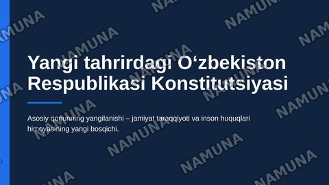 “Yangi tahrirdagi O’zbekiston Respublikasi Konstitutsiyasining qabul qilinishi” — zamonaviy taqdimot