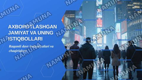 Axborotlashgan jamiyat va uning istiqbollari — zamonaviy taqdimot