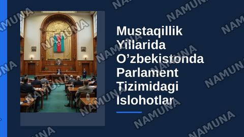 Mustaqillik yillarida O’zbekistonda parlament tizimidagi islohotlar. — zamonaviy taqdimot