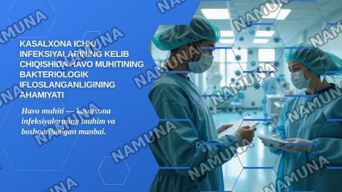 Kasalxona ichki infeksiyalarini kelib chiqishi uchun havo muhitining bakteriologik ifloslanganligining ahamiyati. — zamonaviy taqdimot