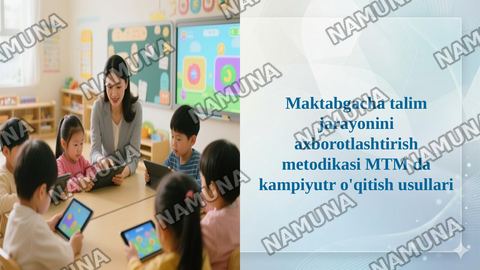 Maktabgacha talim jarayonini axborotlashtirish metodikasi MTM da kampiyutr o'qitish usullari — taqdimot
