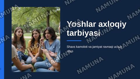 Yoshlar axloqiy tarbiyasi — zamonaviy taqdimot