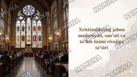 Xristianlikning jahon madaniyati, sanʼati va taʼlim tizimi rivojiga taʼsiri — taqdimot