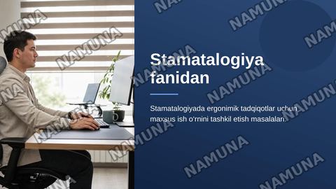 Stamatalogiya fanidan: ergonimik ish urnini tashkil qilish — zamonaviy taqdimot