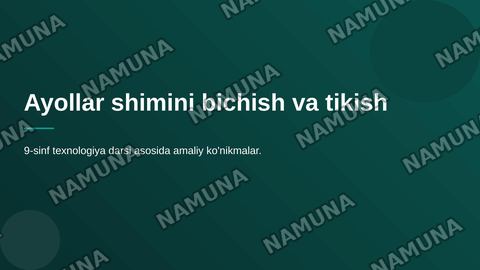 Ayollar shimini bichish va tikish 9sinf texnologiya darsi asosida — zamonaviy taqdimot