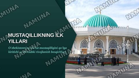 Mustaqillikning ilk yillari — zamonaviy taqdimot