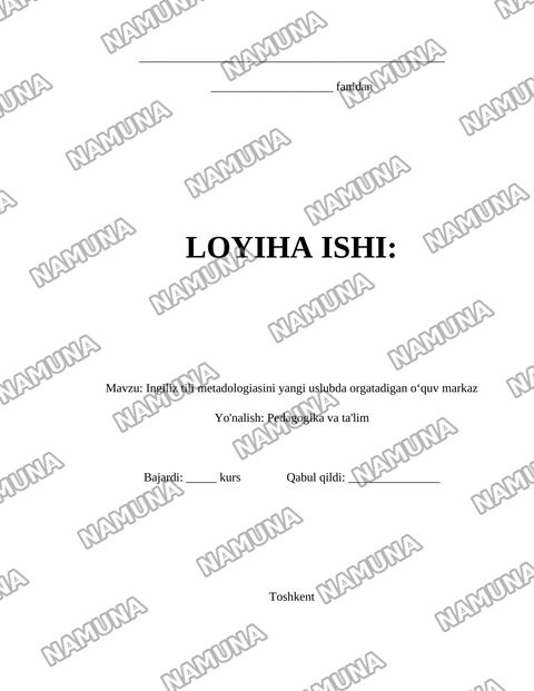 Ingiliz tili metadologiasini yangi uslubda orgatadigan oʻquv markaz — loyiha ishi