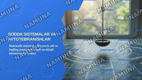 Sodda sistemalar. Matematik mayatnik. Chegaraviy sikl. Avtotebranishlar. Sodda sistemalar tenglamalarini aniq integrallash. Duffing tenglamasi. — zamonaviy taqdimot