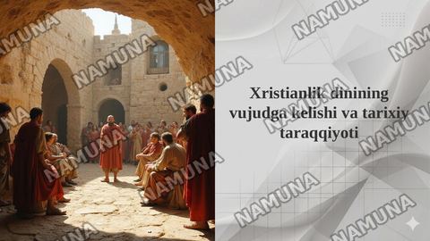 Xristianlik dinining vujudga kelishi va tarixiy taraqqiyoti — taqdimot