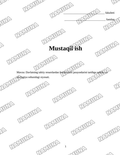 Davlatning tabiiy resurslardan foydalanish jarayonlarini tartibga solishi va ekologiya sohasidagi siyosati. — mustaqil ish