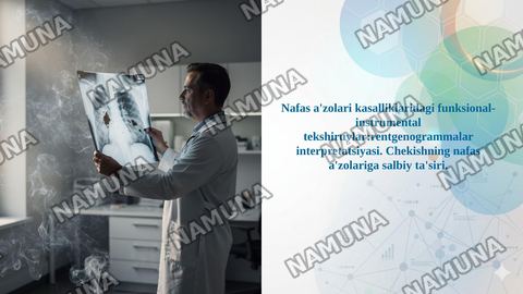 Nafas a'zolari kasalliklaridagi funksional-instrumental tekshiruvlar:rentgenogrammalar interpretatsiyasi. Chekishning nafas a'zolariga salbiy ta'siri. — taqdimot
