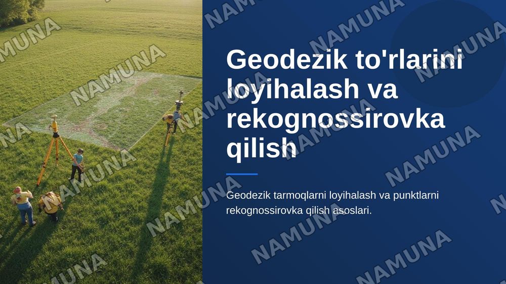 Mavzu Geodezik to'rlarini loyihalash. Geodezik punktlarni rekognossirovka qilish.
shu mavzuda slayt qilib ber 3 ta rejali bolsin rasmlar jadvallar va diagramma lar korinishida bolsin 15 list oxirgi listda foydalanilgan adabitotlar — zamonaviy taqdimot, 1-slayd