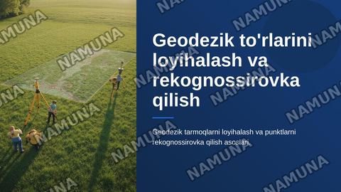 Mavzu Geodezik to'rlarini loyihalash. Geodezik punktlarni rekognossirovka qilish.
shu mavzuda slayt qilib ber 3 ta rejali bolsin rasmlar jadvallar va diagramma lar korinishida bolsin 15 list oxirgi listda foydalanilgan adabitotlar — zamonaviy taqdimot