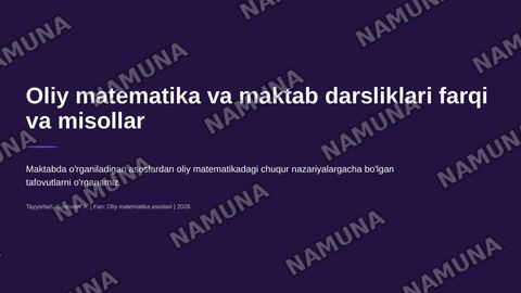 Oliy matematika va maktab darsliklari farqi va misollar — zamonaviy taqdimot