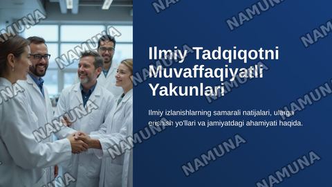 Ilmiy tadqiqotni muvafaqiyatli yakunlari — zamonaviy taqdimot