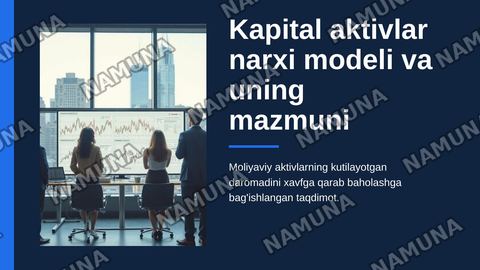 Kapital aktivlar narxi modeli va uning mazmuni. — zamonaviy taqdimot