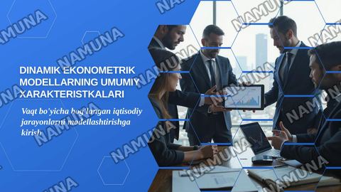 • Dinamik ekonometrik modellarning umumiy xarakteristkalari — zamonaviy taqdimot