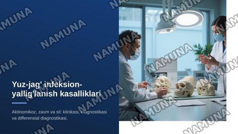 Yuz-jag‘ sohasining infeksion-yallig‘lanish kasalliklari: aktinomikoz, zaxm va sil. Klinikasi, diagnostikasi va differensial diagnostikasi. — zamonaviy taqdimot