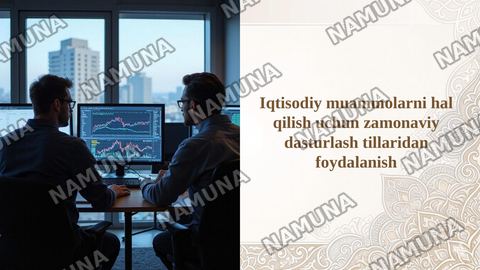 Iqtisodiy muammolarni hal qilish uchun zamonaviy dasturlash tillaridan foydalanish — taqdimot