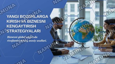 Yangi bozorlarga kirish va biznesni kengaytirish strategiyalari. — zamonaviy taqdimot