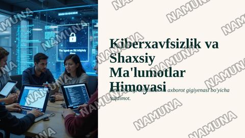 Internetda kiberxavfsizlik, shaxsiy ma'lumotlarni himoyalash va axborot gigiyenasi — zamonaviy taqdimot
