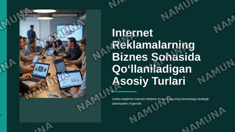 Internet reklamalarning biznes sohasida qoʻllaniladigan asosiy turlari — zamonaviy taqdimot