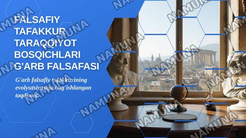 FALSAFIY TAFAKKUR
TARAQQIYOT BOSQICHLARI
G'ARB FALSAFASI — zamonaviy taqdimot