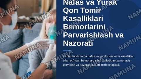 Nafas tizimi va yurak qon tomir kasalliklari bilan kasallangan bemorlarni parvarish qilish va ularning nazorati — zamonaviy taqdimot