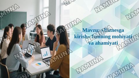 Mavzu: «Biznesga kirish» fanining mohiyati va ahamiyati — taqdimot