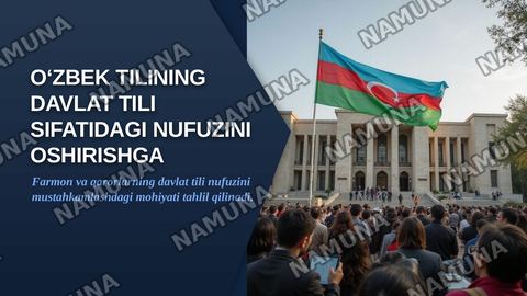 Oʻzbek tilining davlat tili sifatidagi nufuzini oshirishga qaratilgan farmon va qarorlarning mazmun- mohiyati — zamonaviy taqdimot