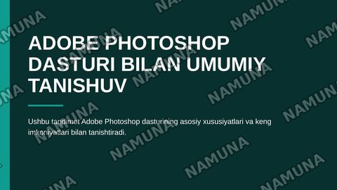 ADOBE PHOTOSHOP DASTURI BILAN UMUMIY TANISHUV — zamonaviy taqdimot