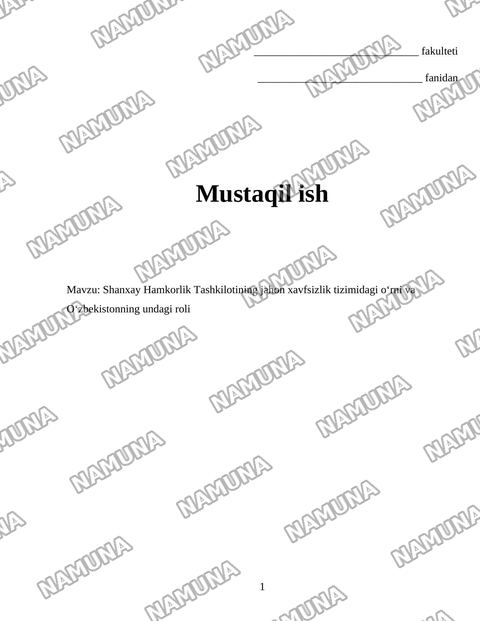 Shanxay Hamkorlik Tashkilotining jahon xavfsizlik tizimidagi oʻrni va Oʻzbekistonning undagi roli — mustaqil ish