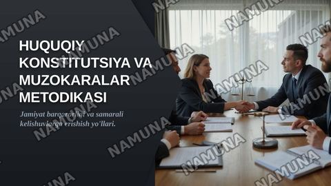 Huquqiy konstitutsiya va muzokaralarni muofaqiyatli olib borish metodikasi — zamonaviy taqdimot