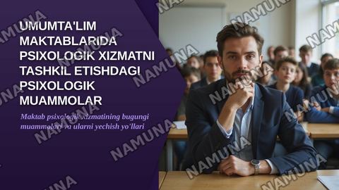 Umumta'lim maktablarida psixologik xizmatni tashkil etishdagi psixologik muammolar — zamonaviy taqdimot