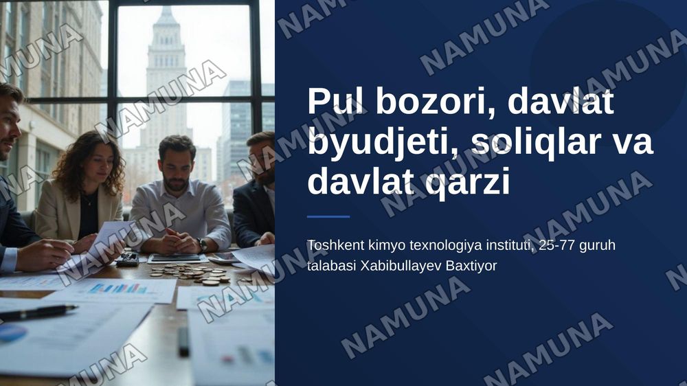 Pul bozori,davlat byudjeti, soliqlar va davlat qarzi
Shu mavzuda har bitiga 2-3 betli slayd va ustiga Toshkent kimyo texnologiya instituti 25-77 guruh talabasi Xabibullayev Baxtiyor deb yozib ham ber ustiga — zamonaviy taqdimot, 1-slayd