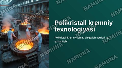 Polikristall kremniyni ishlab chiqarish texnologiyasi — zamonaviy taqdimot