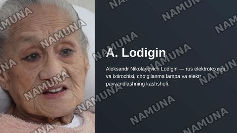 A. Lodigin olimning avtobiografiyasi va yaratgan qonunlari va qurilmalari — zamonaviy taqdimot