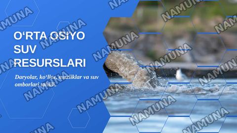 O‘rta Osiyo daryolari, ko‘llari, muzliklari va suv omborlari jadvallari — zamonaviy taqdimot