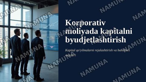 Korporativ moliyada kapitalni byudjetlashtirish — zamonaviy taqdimot