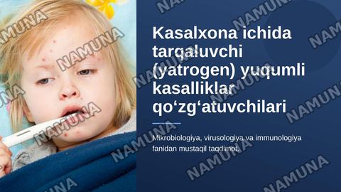 Kasalxona ichida tarqaluvchi (yatrogen) yuqumli kasalliklar qoʻzgʻatuvchilari va ularni laboratoriya tashxisi. — zamonaviy taqdimot