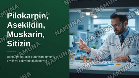 Pilokarpin, aseklidin, muskarin, sitizin peraparatlarining guruhi, ta'sir mehanizmi, tibbiyotda qo'llanishi — zamonaviy taqdimot