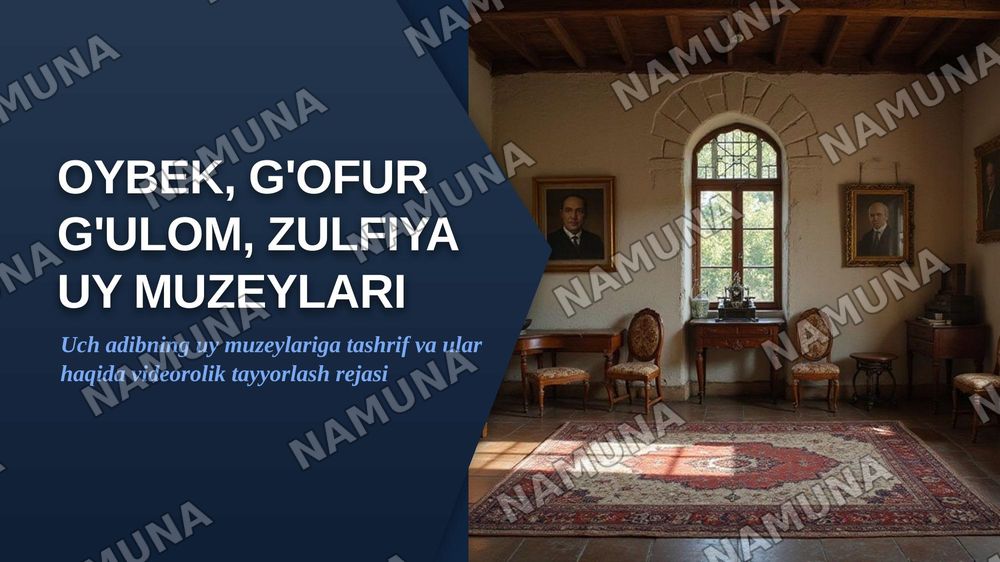 Oybek, G'ofur G'ulom, Zulfiya uy muzeylariga tashrif buyurish va adiblar faoliyati to'g'risida videoroliklar tayyorlash. — zamonaviy taqdimot, 1-slayd