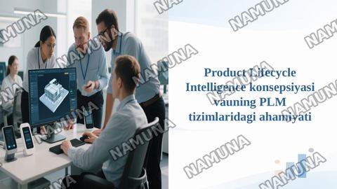 Product Lifecycle Intelligence konsepsiyasi vauning PLM tizimlaridagi ahamiyati — taqdimot